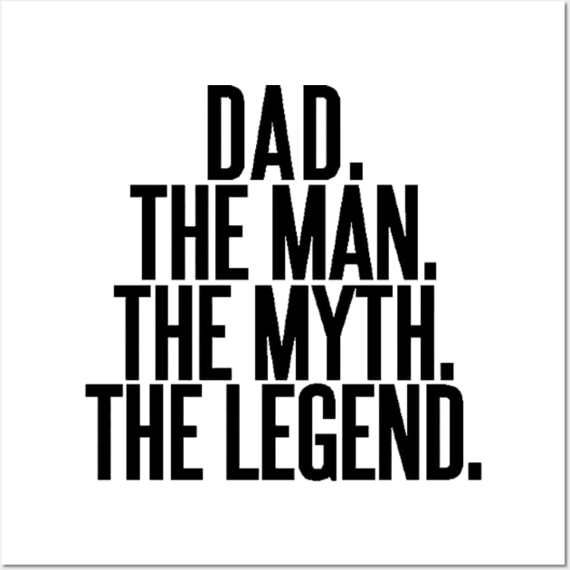 dad the man the myth the legend Wall Art by omarbardisy